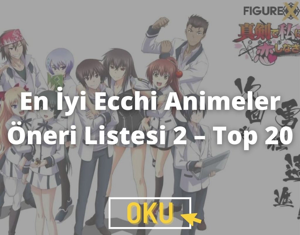 En iyi ecchi animeler oneri listesi 2 – top 20 1 - gelmiş geçmiş en büyük anime öneri listesi - 1000+ - figurex anime önerileri