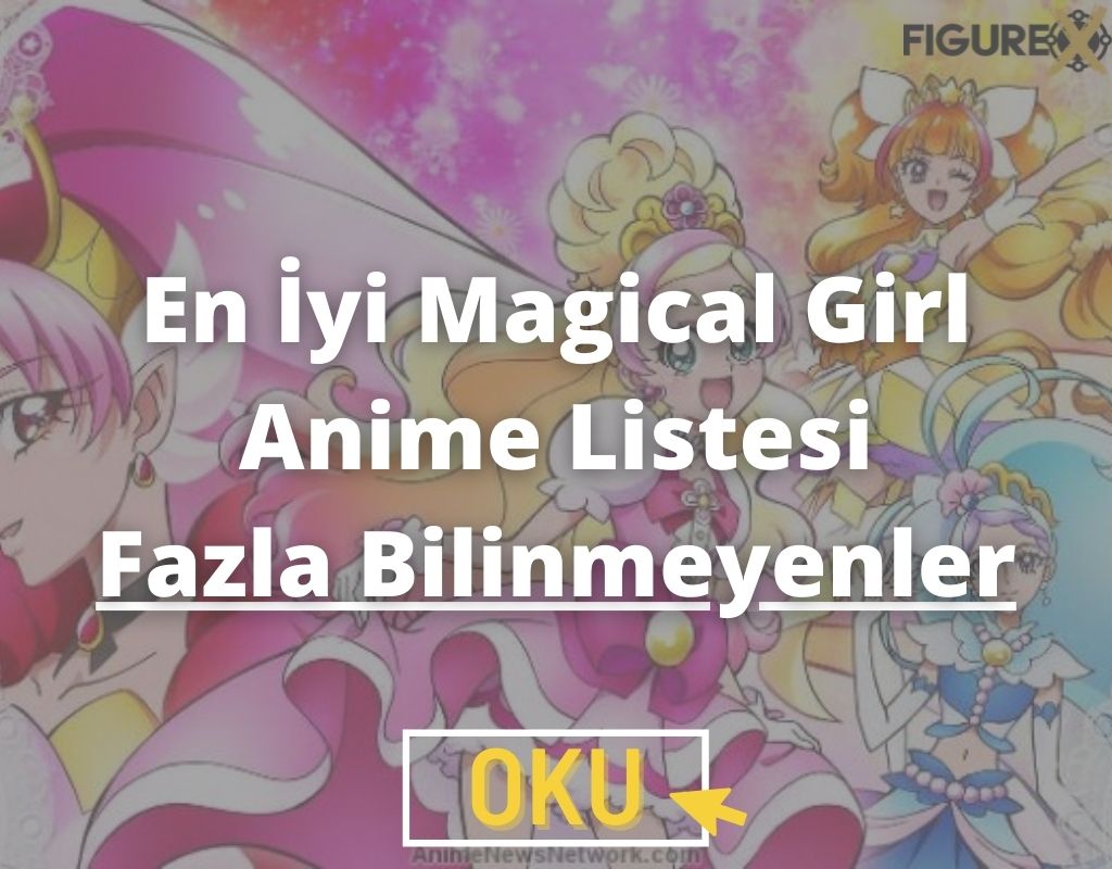 En iyi magical girl anime listesi – fazla bilinmeyenler - gelmiş geçmiş en büyük anime öneri listesi - 1000+ - figurex anime önerileri