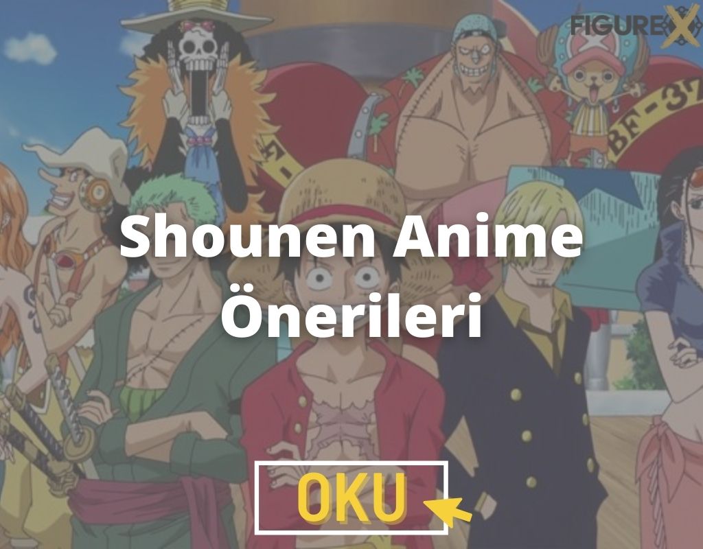 Shounen anime onerileri - gelmiş geçmiş en büyük anime öneri listesi - 1000+ - figurex anime önerileri