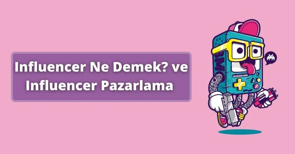 Influencer Pazarlama